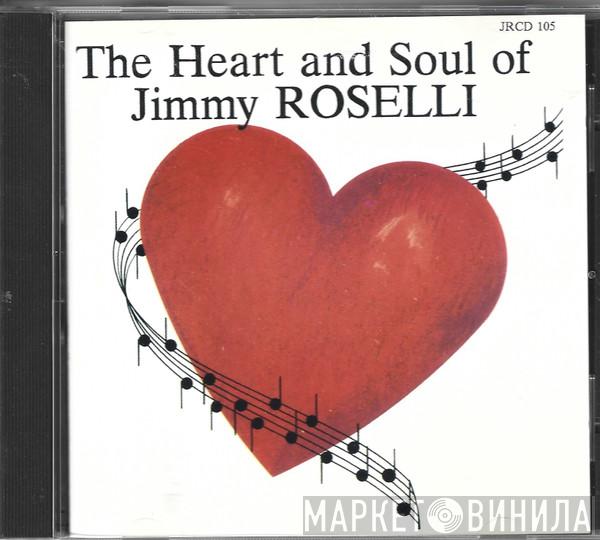 Jimmy Roselli - The Heart And Soul Of Jimmy Roselli
