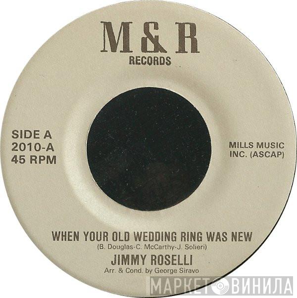 Jimmy Roselli  - When Your Old Wedding Ring Was New