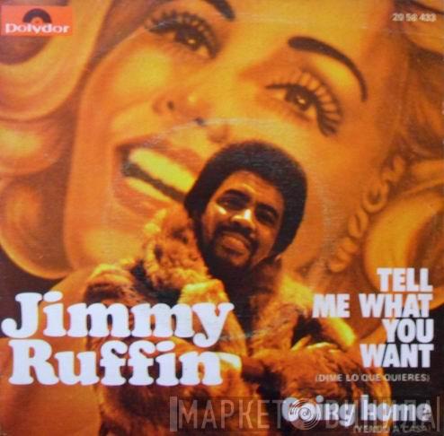  Jimmy Ruffin  - Tell Me What You Want / Going Home