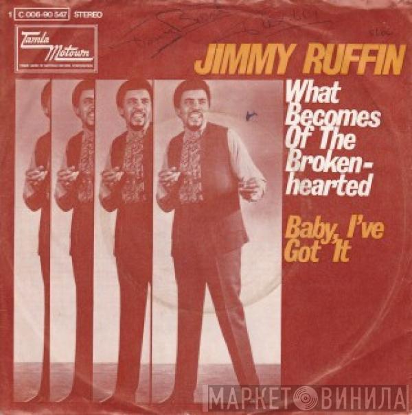 Jimmy Ruffin  - What Becomes Of The Brokenhearted / Baby I've Got It