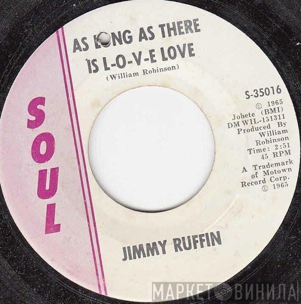  Jimmy Ruffin  - As Long As There Is L-O-V-E Love