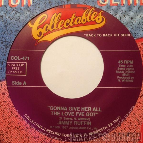 Jimmy Ruffin - Gonna Give Her All The Love I've Got / Don't You Miss Me Just A Little Bit, Baby?
