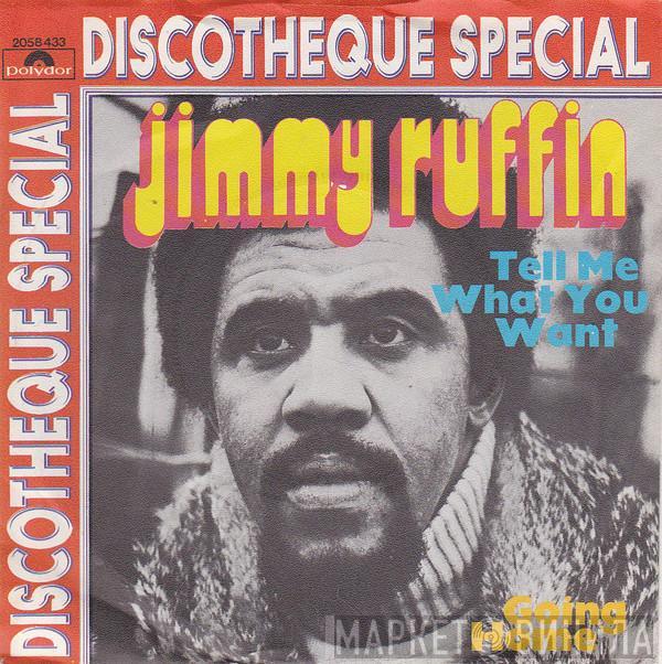  Jimmy Ruffin  - Tell Me What You Want