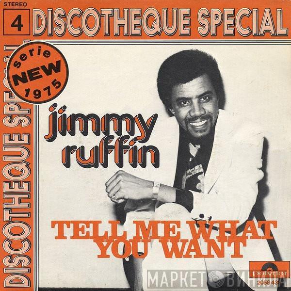  Jimmy Ruffin  - Tell Me What You Want