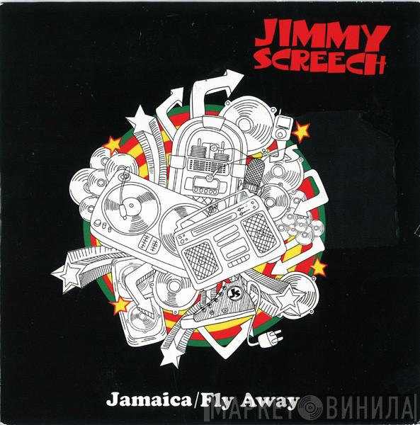 Jimmy Screech - Jamaica/Fly Away