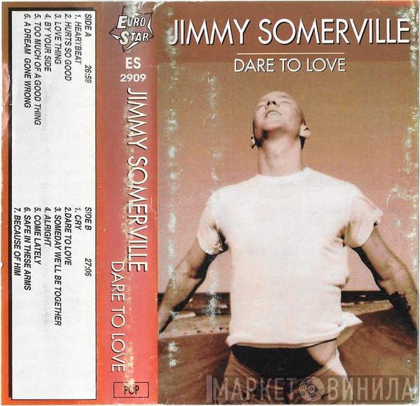  Jimmy Somerville  - Dare To Love