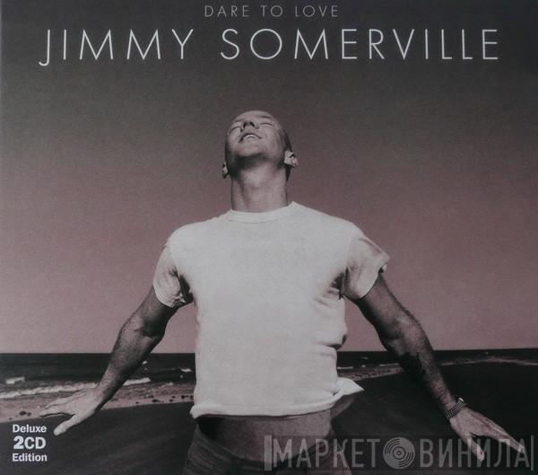  Jimmy Somerville  - Dare To Love
