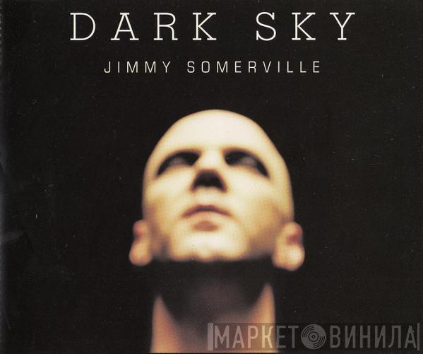  Jimmy Somerville  - Dark Sky