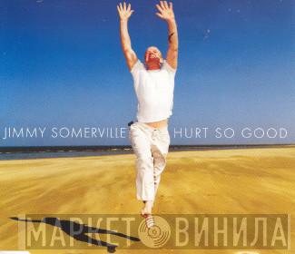 Jimmy Somerville - Hurt So Good
