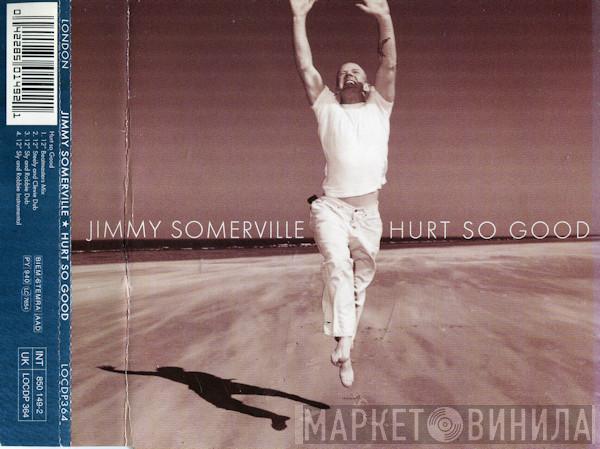  Jimmy Somerville  - Hurt So Good