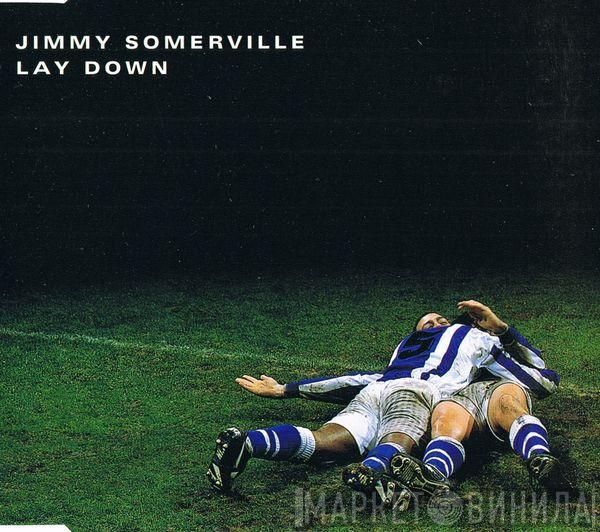  Jimmy Somerville  - Lay Down
