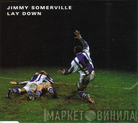  Jimmy Somerville  - Lay Down