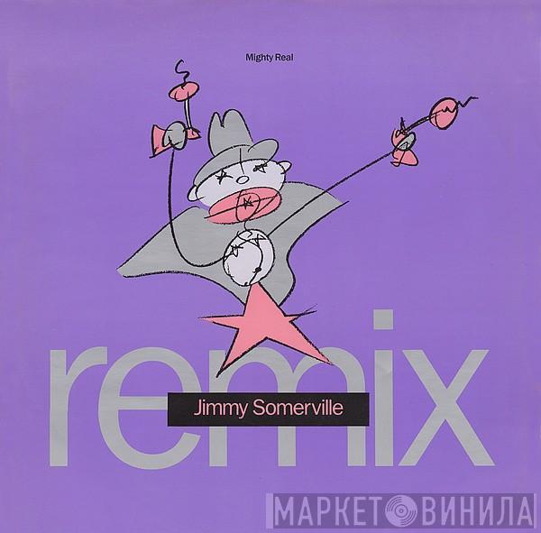  Jimmy Somerville  - Mighty Real (Remix)