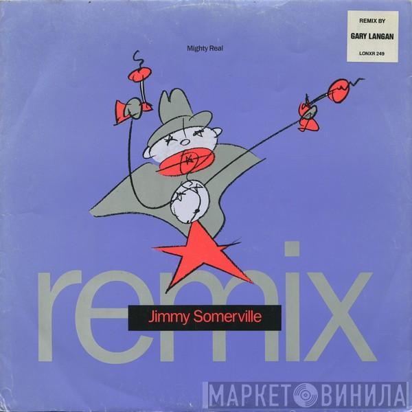  Jimmy Somerville  - Mighty Real (Remix)