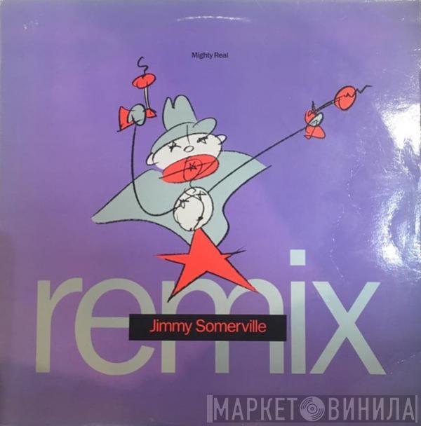  Jimmy Somerville  - Mighty Real (Remix)