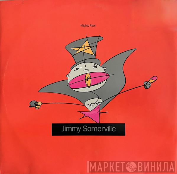  Jimmy Somerville  - Mighty Real