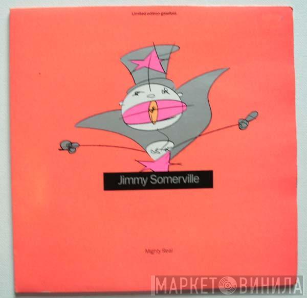  Jimmy Somerville  - Mighty Real