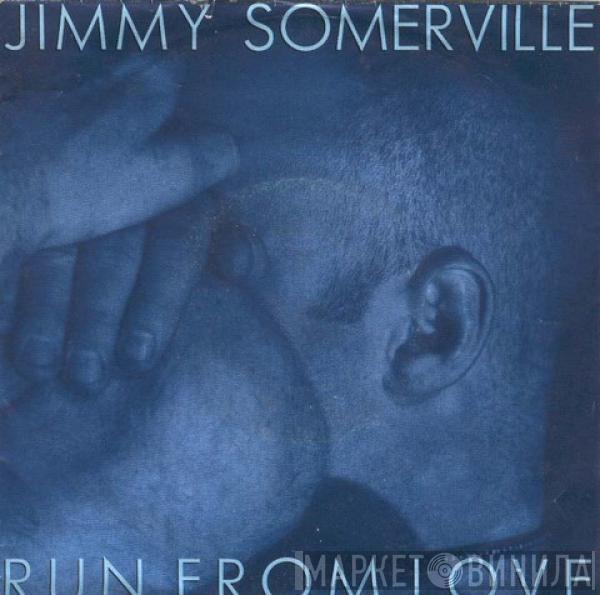  Jimmy Somerville  - Run From Love