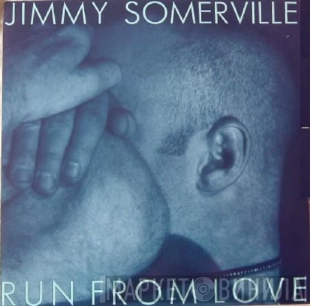 Jimmy Somerville - Run From Love