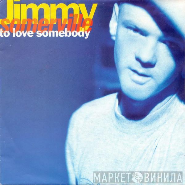  Jimmy Somerville  - To Love Somebody
