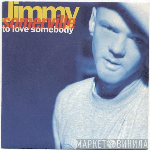  Jimmy Somerville  - To Love Somebody