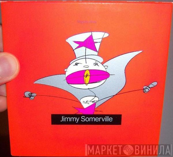 Jimmy Somerville - You Make Me Feel (Mighty Real)