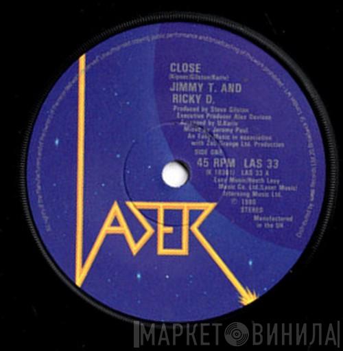 Jimmy T. , Ricky D.  - Close
