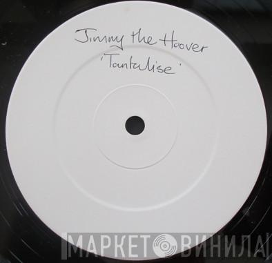  Jimmy The Hoover  - Tantalise (Wo Wo Ee Yeh Yeh)