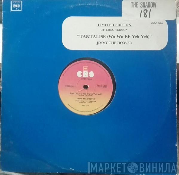  Jimmy The Hoover  - Tantalise (Wo Wo Ee Yeh Yeh)