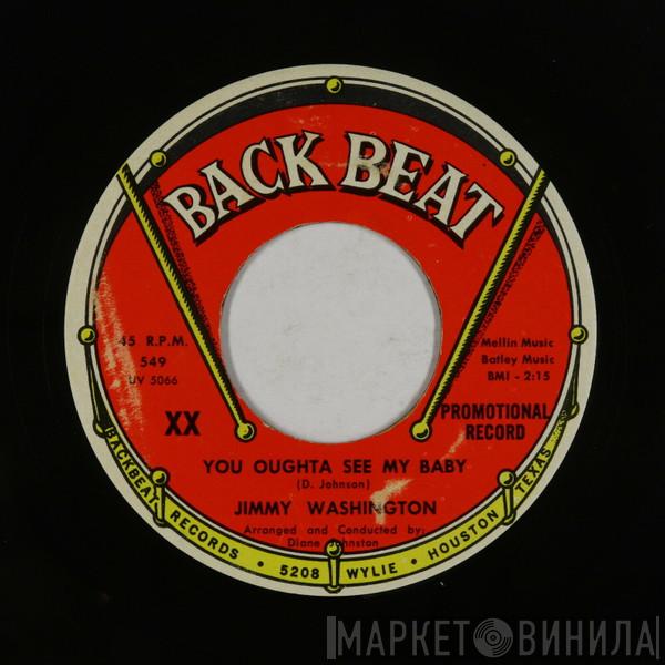 Jimmy Washington - You Oughta See My Baby / My One Sin