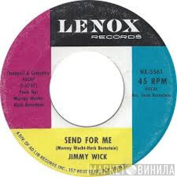 Jimmy Wick - Send For Me / It's All Over Now