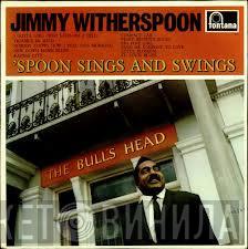 Jimmy Witherspoon - 'Spoon Sings And Swings