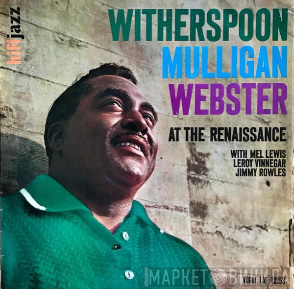 Jimmy Witherspoon, Gerry Mulligan, Ben Webster - Witherspoon, Mulligan, Webster At The Renaissance