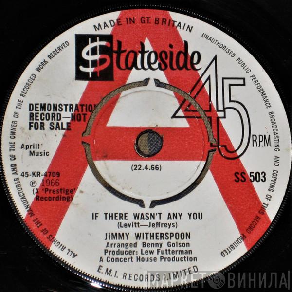Jimmy Witherspoon - If There Wasn't Any You