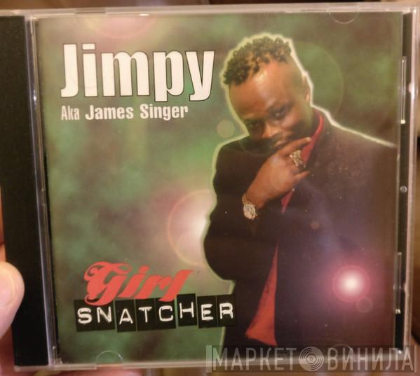 Jimpy , James Singer - Girl Snatcher