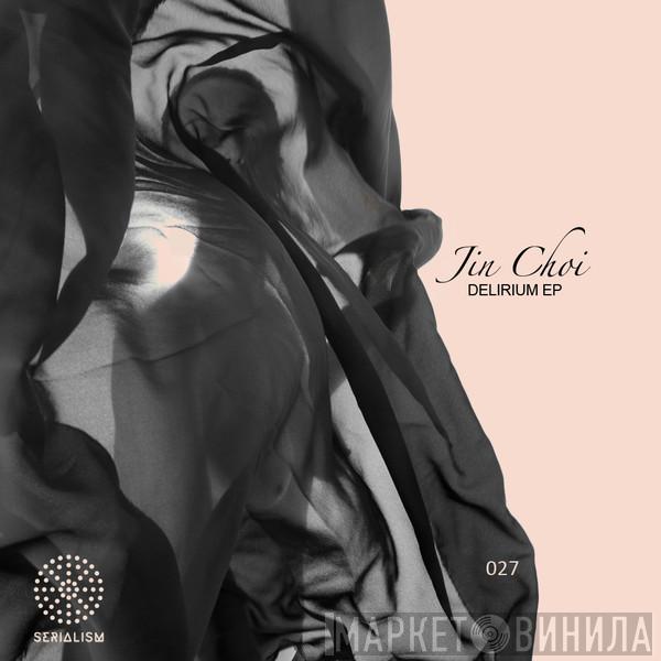 Jin Choi - Delirium EP