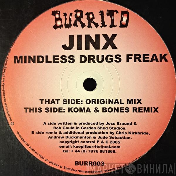 Jinx  - Mindless Drugs Freak