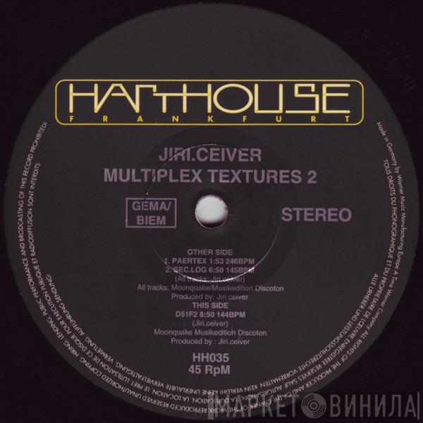 Jiri.Ceiver - Multiplex Textures 2