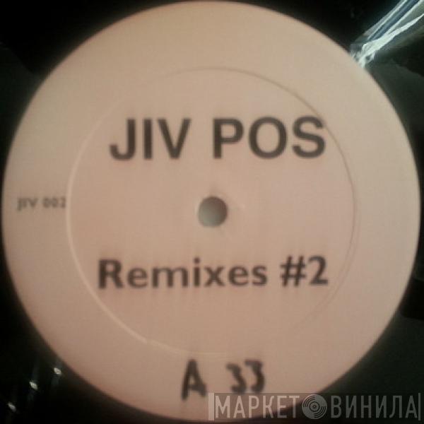 Jiv Pos - Remixes #2