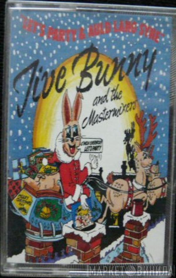  Jive Bunny And The Mastermixers  - Let's Party / Auld Lang Syne
