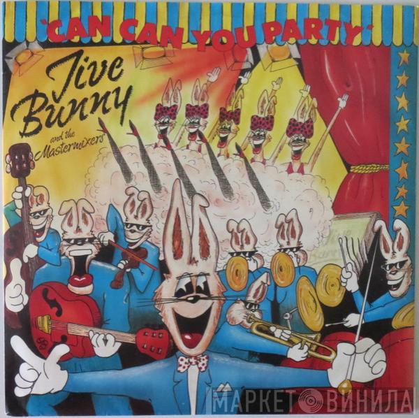  Jive Bunny And The Mastermixers  - Can Can You Party