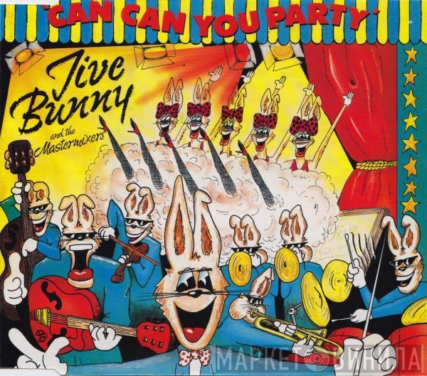  Jive Bunny And The Mastermixers  - Can Can You Party