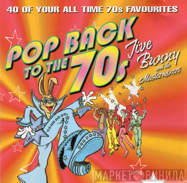 Jive Bunny And The Mastermixers - Pop Back To The 70s