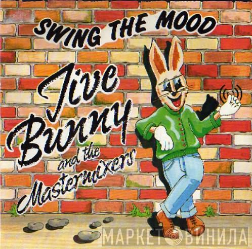 Jive Bunny And The Mastermixers - Swing The Mood
