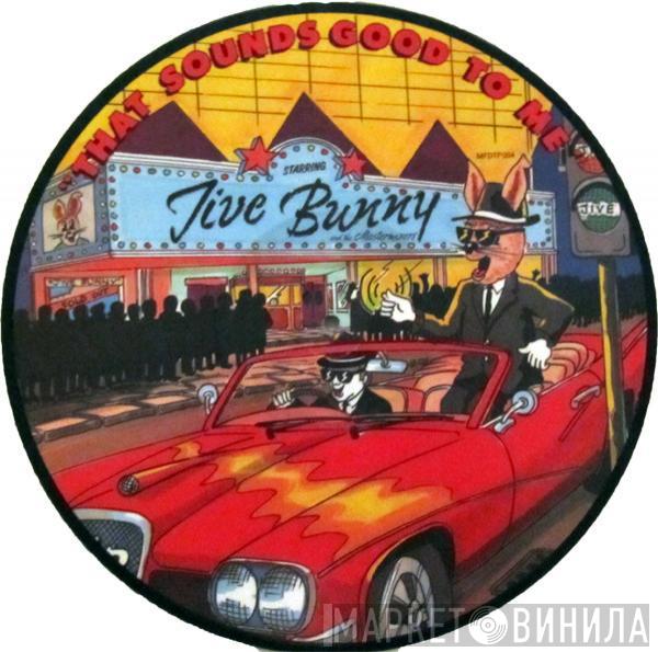 Jive Bunny And The Mastermixers - That Sounds Good To Me