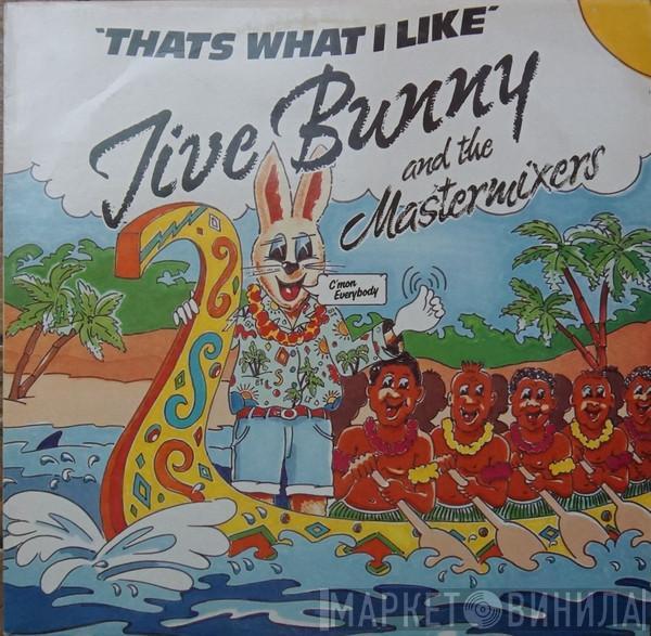  Jive Bunny And The Mastermixers  - That's What I Like