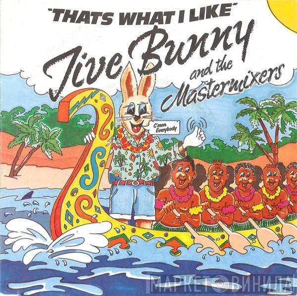  Jive Bunny And The Mastermixers  - That's What I Like