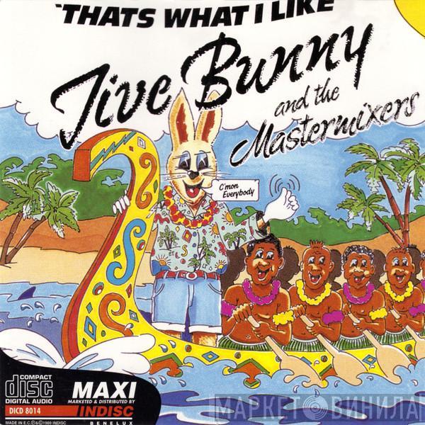  Jive Bunny And The Mastermixers  - That's What I Like