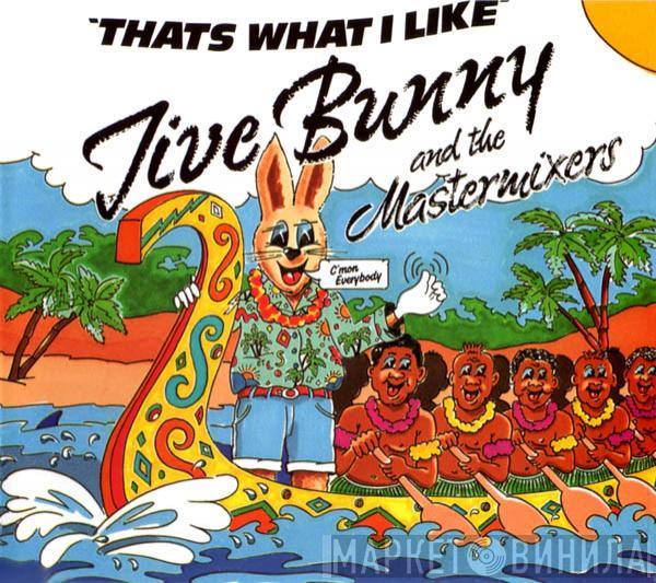  Jive Bunny And The Mastermixers  - That's What I Like