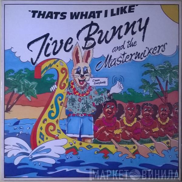  Jive Bunny And The Mastermixers  - That's What I Like